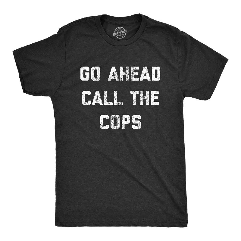 Men's long - sleeve henley t - shirts with button - down placketsMen's long - sleeve henley t - shirts with button - down placketsGo Ahead Call The Cops Men's T Shirt
