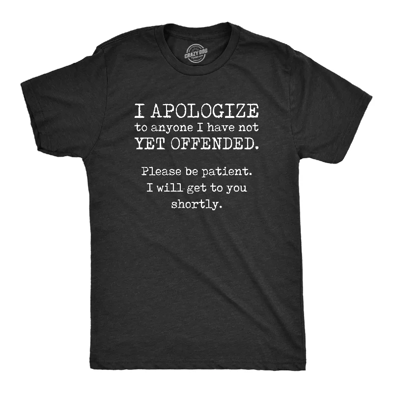 Men's UV - protection t - shirts for outdoor activities in the sunMen's UV - protection t - shirts for outdoor activities in the sunI Apologize To Anyone I Have Not Offended Yet Men's T Shirt