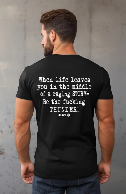 Men's thermal t - shirts with a high - neck design for cold weatherBe the Fucking Thunder T-Shirt